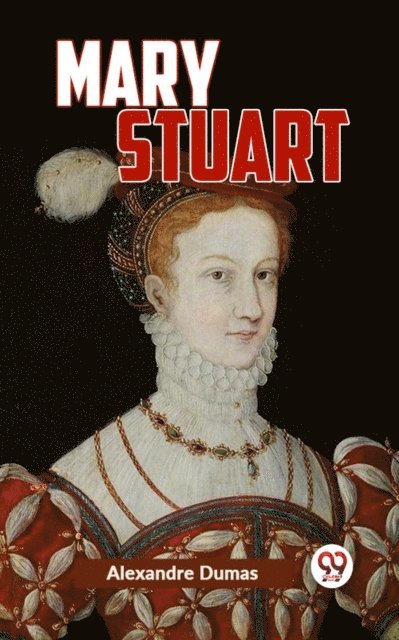 Alexandre Dumas - Mary Stuart, E-bok