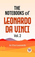 Notebooks Of Leonardo Da Vinci Vol.2