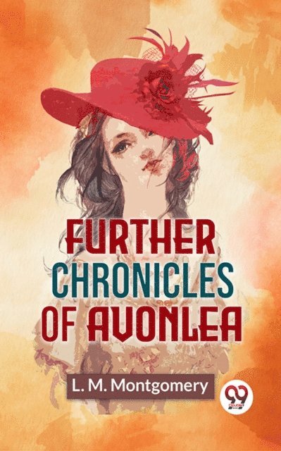 L. M. Montgomery - Further Chronicles Of Avonlea, E-bok