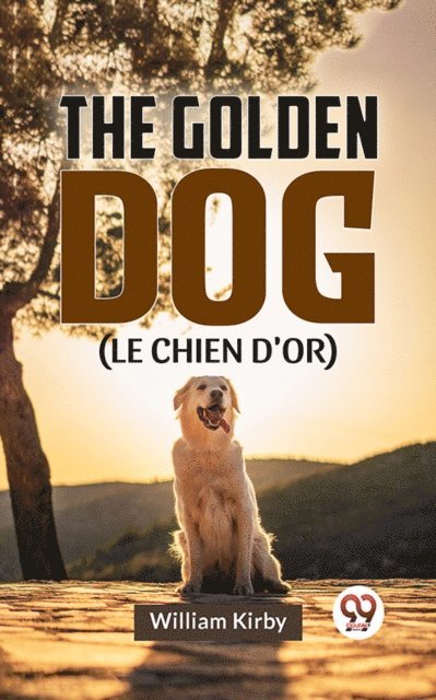 William Kirby - Golden Dog (LE CHIEN D'OR), E-bok