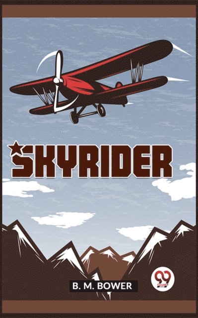 B. M. Bower - Skyrider, E-bok