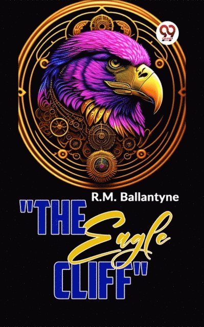 R.M. Ballantyne - &quote;The Eagle Cliff&quote;, E-bok