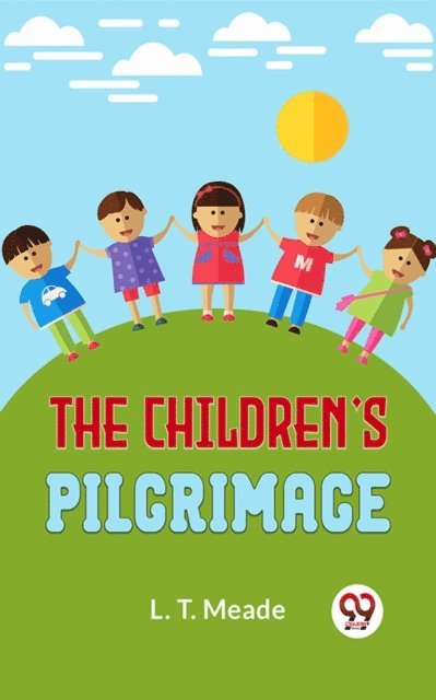 L. T. Meade - Children'S Pilgrimage, E-bok