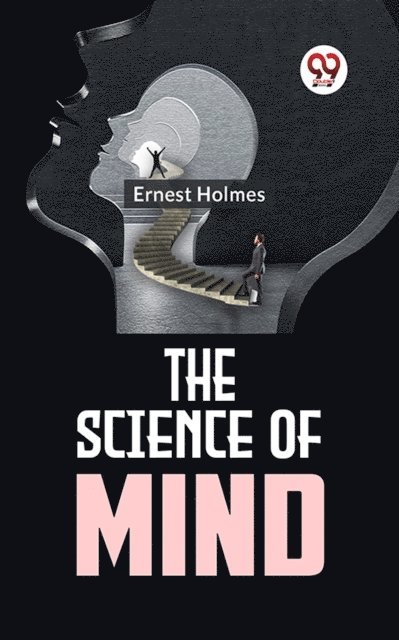 Ernest S. Holmes - Science Of Mind, E-bok