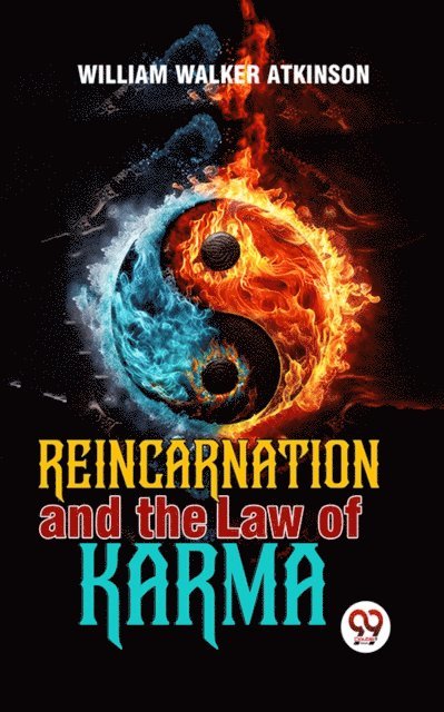 William Walker Atkinson - Reincarnation And The Law Of Karma, E-bok
