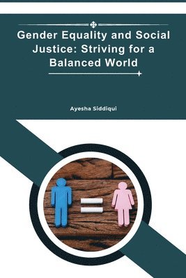 Ayesha Siddiqui - Gender Equality and Social Justice: Striving for a Balanced World, Häftad