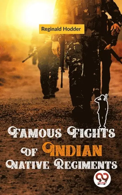 Reginald Hodder - Famous Fights Of Indian Native Regiments, E-bok. Tillgänglighet: Lägg i varukorg