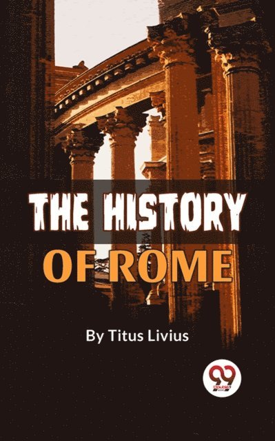 Titus Livius - History Of Rome, E-bok