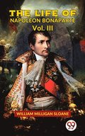 Life Of Napoleon Bonaparte Vol.III
