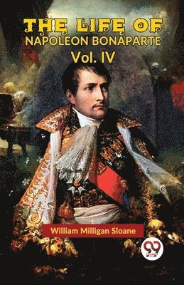 William Milligan Sloane - Life of Napoleon Bonaparte, Häftad