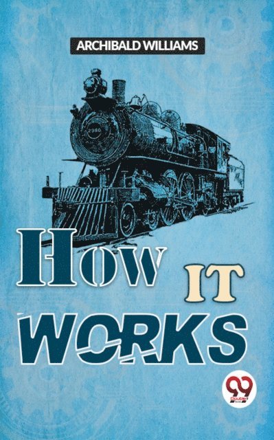 Archibald Williams - How It Works, E-bok