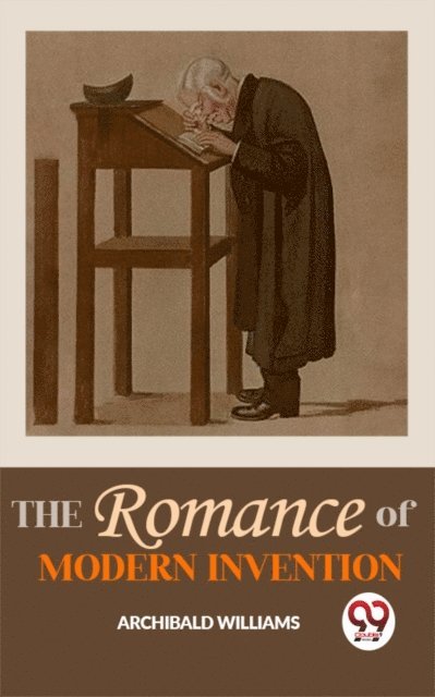 Archibald Williams - Romance Of Modern Invention, E-bok