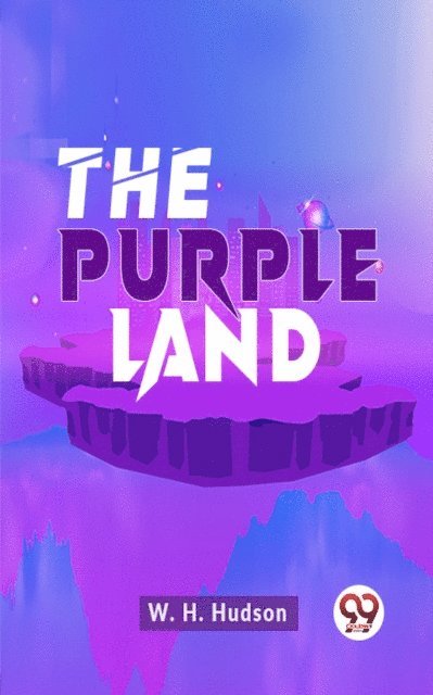 W. H. Hudson - Purple Land, E-bok
