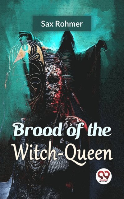 Sax Rohmer - Brood Of The Witch-Queen, E-bok