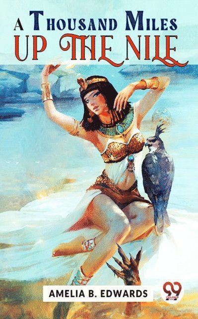 Amelia B. Edwards - Thousand Miles Up The Nile, E-bok