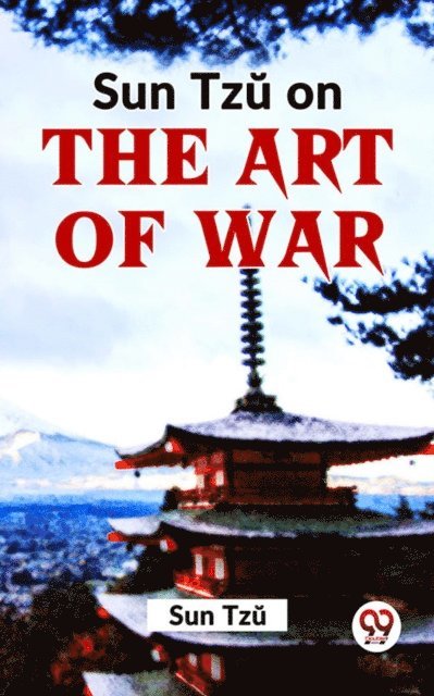 Sun Tzu - Sun Tzu On The Art Of War, E-bok