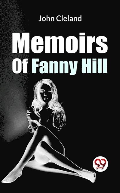 John Cleland - Memoirs Of Fanny Hill, E-bok