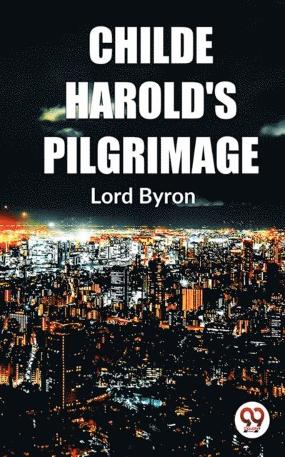 Lord Byron - Childe Harold'S Pilgrimage, E-bok