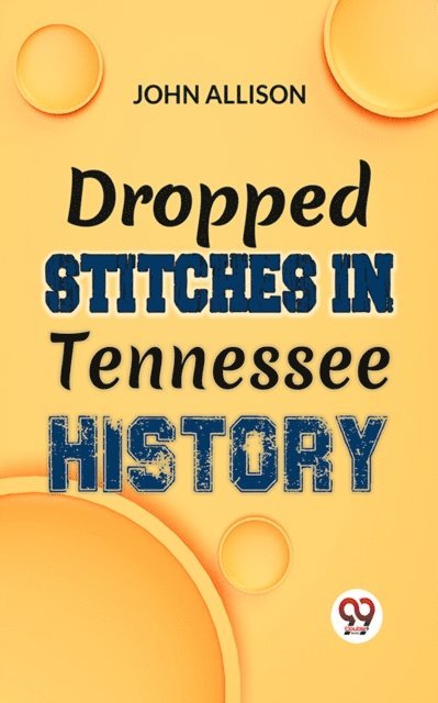 John Allison. - Dropped Stitches In Tennessee History, E-bok