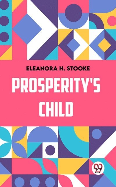 Eleanora H. Stooke - Prosperity'S Child, E-bok