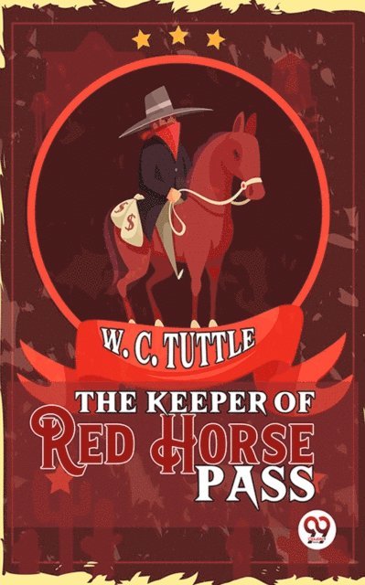 W. C. Tuttle - Keeper Of Red Horse Pass, E-bok