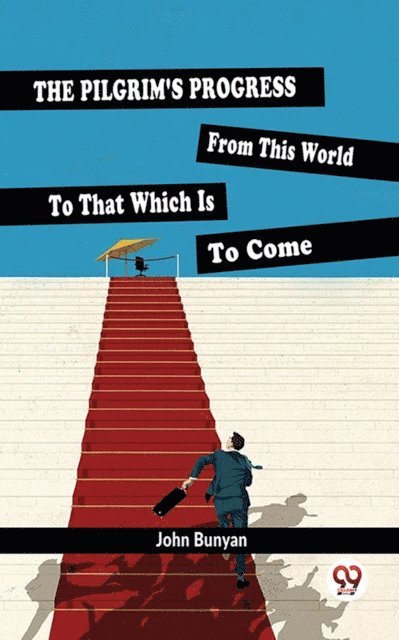 John Bunyan - Pilgrim'S Progress From This World To That Which Is To Come, E-bok