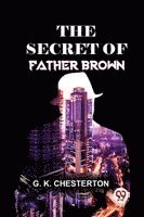 G.K Chesterton - The Secret Of Father Brown, Häftad