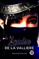 Alexandre Dumas - Louise De La Valliere, Häftad