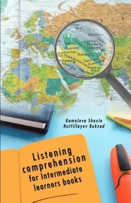 Kamolova Shaxlo, Nutfillayev Bekzod - Listening comprehension for Intermediate learners books, Häftad. Tillgänglighet: Lägg i varukorg