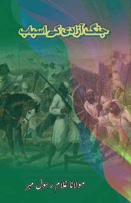 Ghulam Rasool Mehr, Aijaz Ubaid - Jange Azadi Ke Asbab: (Essay on the Causes of the Indian War of Independence 1857), Häftad. Tillgänglighet: Lägg i varukorg