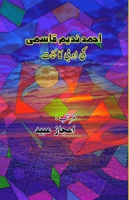 Aijaz Ubaid - Ahmad Nadeem Qasmi ki Adabi Kainaat, Häftad. Tillgänglighet: Lägg i varukorg