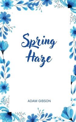 Adam Gibson - Spring Haze, Häftad