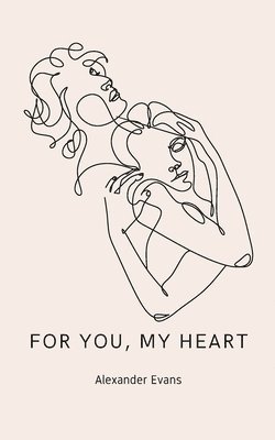 Alexander Evans - For You, My Heart, Häftad