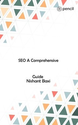 Nishant Baxi - SEO A Comprehensive Guide, Häftad
