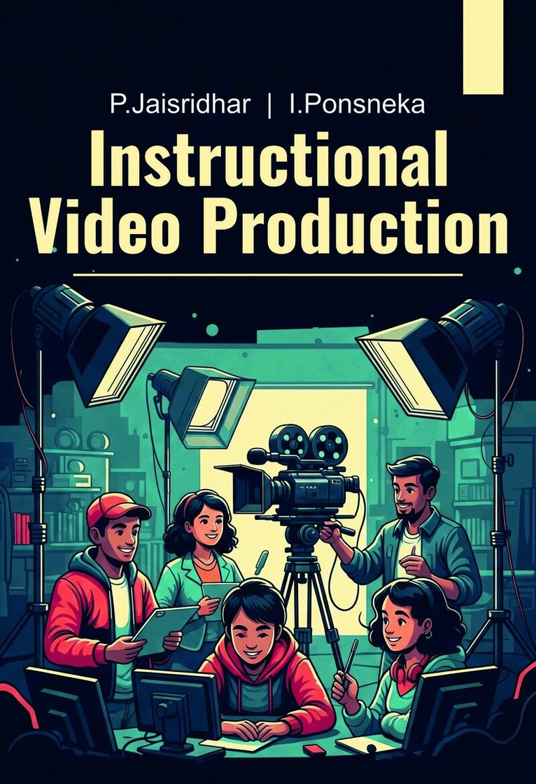 P Jaisridhar, I. Ponsneka - Instructional Video Production, Inbunden