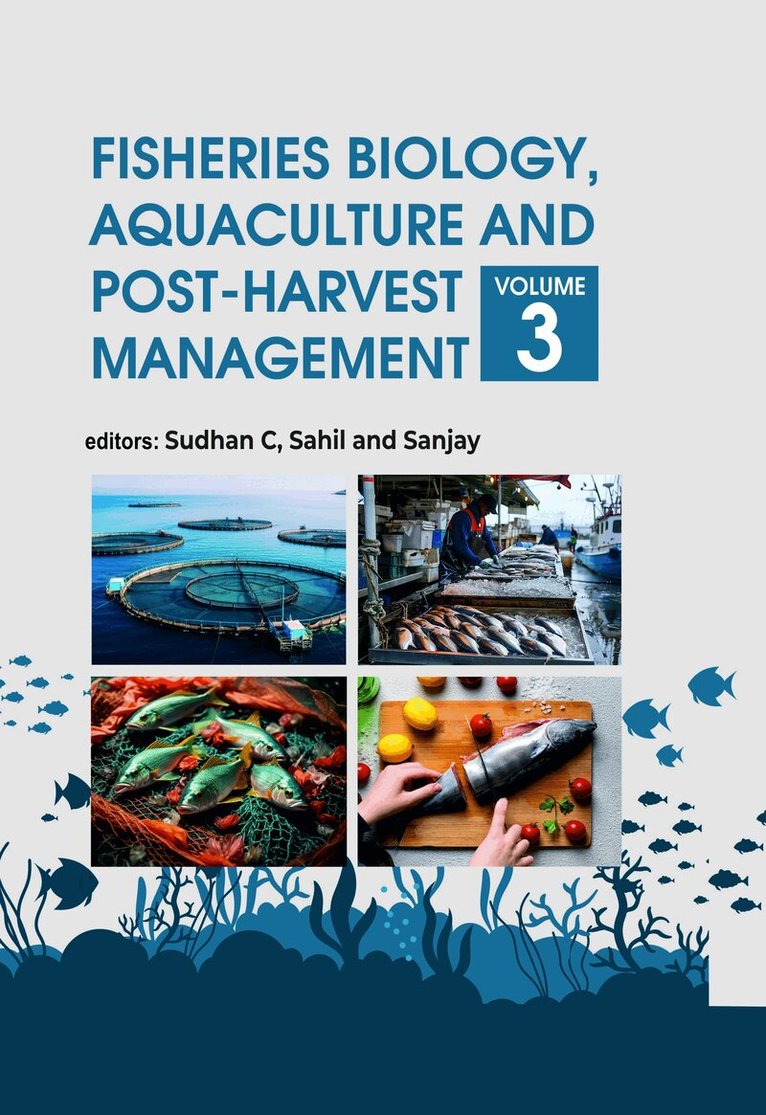 Sahil, Sanjay, Sudhan C, K, Sudhan C, Ranjithkumar K, Sahil, Sanjay - Fisheries Biology, Aquaculture and Post-Harvest Management: Volume 03, Inbunden