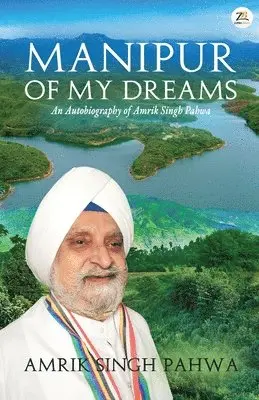 Amrik Singh Pahwa - Manipur of My Dreams, Häftad. Tillgänglighet: Lägg i varukorg