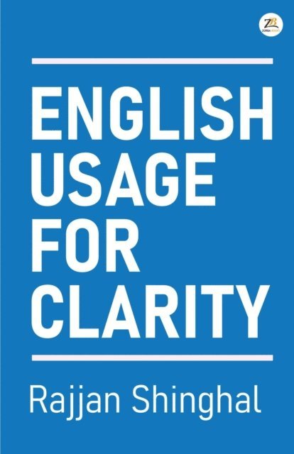 Rajjan Shinghal, Zorba Books - English Usage for Clarity, E-bok