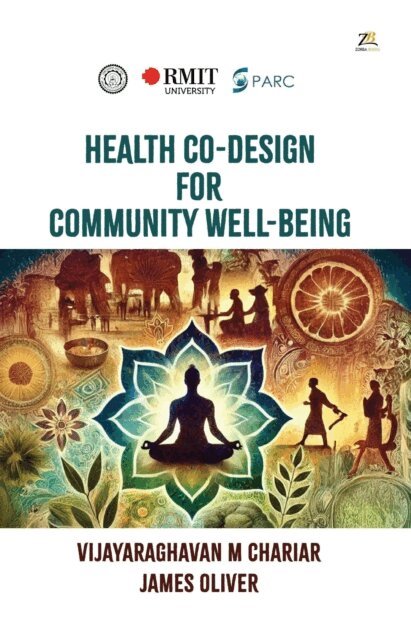 James Oliver, Vijayaraghavan M Chariar - Health Co-Design for Community Well-Being: Participatory Health & Traditional Knowledge India, E-bok