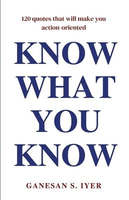 Ganesan S Iyer - Know What You Know, Häftad