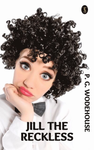 P. G. Wodehouse - Jill the Reckless, E-bok