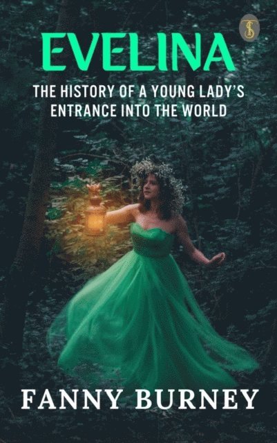 Fanny Burney - Evelina, Or, the History of a Young Lady's Entrance into the World, E-bok