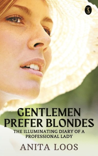 Anita Loos - Gentlemen Prefer Blondes: The Illuminating Diary of a Professional Lady, E-bok