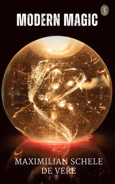 Maximilian Schele de Vere - Modern Magic, E-bok