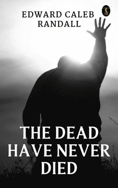 Edward C. Randall - Dead Have Never Died, E-bok