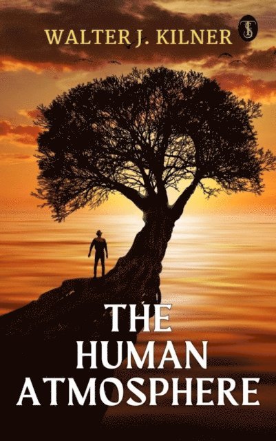 Walter J. Kilner - Human Atmosphere, E-bok