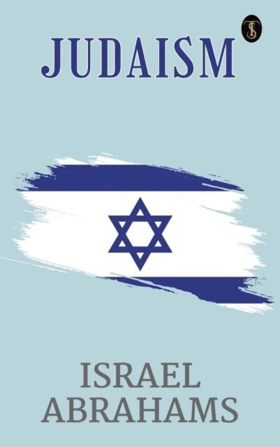Israel Abrahams - Judaism, E-bok