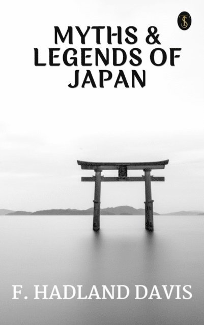 F. Hadland Davis - Myths & Legends of Japan, E-bok