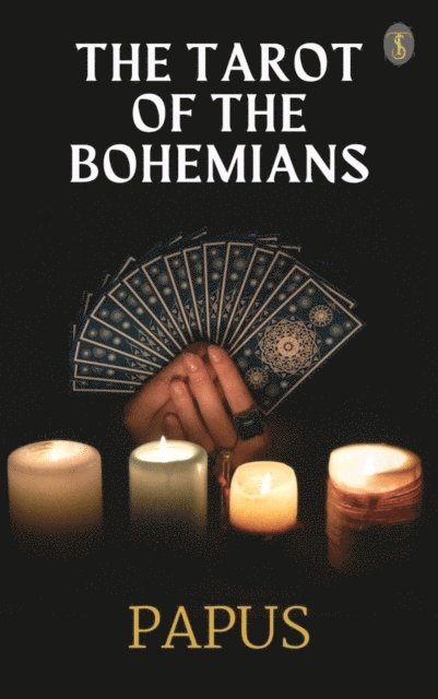 Papus - Tarot Of The Bohemians, E-bok