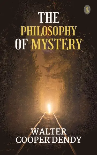 Walter Cooper Dendy - Philosophy of Mystery, E-bok. Tillgänglighet: Lägg i varukorg